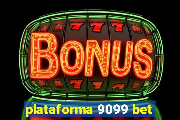 plataforma 9099 bet